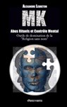 MK - Abus Rituels & Controle Mental - Alexandre Lebreton - 9781911417446