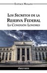 Los Secretos de la Reserva Federal - Eustace Clarence Mullins - 9781911417750