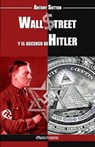 Wall Street y el ascenso de Hitler - Antony Cyril Sutton - 9781911417798