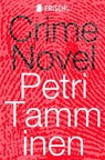 Crime Novel - Petri Tamminen - 9781911420729