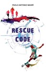 RESCUE CODE - Paolo Antonio Magri - 9781911424895
