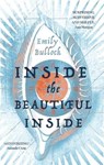 Inside the Beautiful Inside - Emily Bullock - 9781911427193
