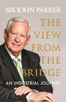 The View from the Bridge - Sir John Parker - 9781911445791