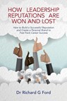 How Leadership Reputations Are Won and Lost - Dr. Richard Ford - 9781911450627