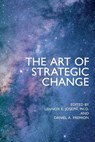 The Art of Strategic Change - Lennox E. Joseph PhD - 9781911451259