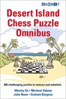 Desert Island Chess Puzzle Omnibus - Wesley So ; Michael Adams ; John Nunn ; Graham Burgess - 9781911465652