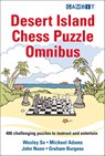 Desert Island Chess Puzzle Omnibus - Wesley So ; Michael Adams ; John Nunn ; Graham Burgess - 9781911465652