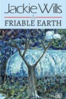 A Friable Earth - Jackie Wills - 9781911469957