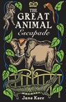 The Great Animal Escapade - KERR,  Jane - 9781911490340