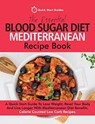 The Essential Blood Sugar Diet Mediterranean Recipe Book - Quick Start Guides - 9781911492504
