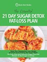 The Essential 21-Day Sugar Detox Fat-Loss Plan - Quick Start Guides - 9781911492788