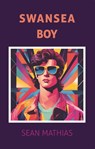 Swansea Boy - Sean Mathias - 9781911501268