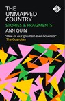 The Unmapped Country: Stories and Fragments - Ann Quin - 9781911508144