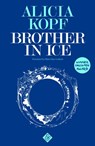 Brother in Ice - Alicia Kopf - 9781911508205