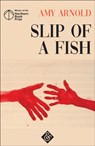 Slip of a Fish - Amy Arnold - 9781911508526