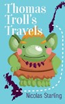 Thomas Troll's Travels - Nicolas Starling - 9781911525929