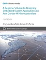 A Beginner's Guide to Designing Embedded System Applications on Arm Cortex-M Microcontrollers - Ariel Lutenberg ; Pablo Gomez ; Eric Pernia - 9781911531418