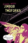 Pizza with Jimbob & Twoforks - SMITH,  Ashley Lloyd - 9781911540021