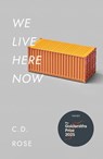 We Live Here Now - C.D. Rose - 9781911545897