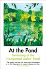 At the Pond - Margaret Drabble ; Esther Freud ; Sophie Mackintosh - 9781911547396