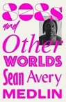 808s and Otherworlds - Sean Avery Medlin - 9781911585886