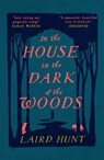 In the House in the Dark of the Woods - Laird Hunt - 9781911590224