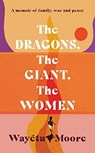 The Dragons, the Giant, the Women - Wayetu Moore - 9781911590361