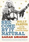 She Come By It Natural - Sarah Smarsh - 9781911590514