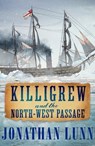 Killigrew and the North-West Passage - Jonathan Lunn - 9781911591894