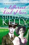 A Different Kind of Love - Sheelagh Kelly - 9781911591979