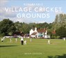 Remarkable Village Cricket Grounds - Brian Levison - 9781911595564