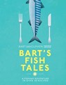 Bart's Fish Tales: A fishing adventure in over 100 recipes - Bart van Olphen - 9781911595816
