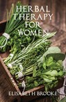 Herbal Therapy for Women - Elisabeth Brooke - 9781911597247