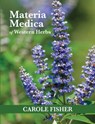 Materia Medica of Western Herbs - Carole Fisher - 9781911597513