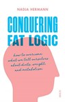 Conquering Fat Logic - Nadja Hermann - 9781911617365