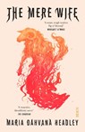 The Mere Wife - Maria Dahvana Headley - 9781911617631