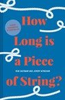 How Long is a Piece of String? - Rob Eastaway ; Jeremy Wyndham - 9781911622260