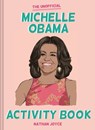 The Unofficial Michelle Obama Activity Book - Nathan Joyce - 9781911622505