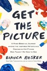 Get the Picture - Bianca Bosker - 9781911630470