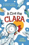 A Clue for Clara - Lian Tanner - 9781911631965
