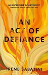 An Act of Defiance - Irene (Writer) Sabatini - 9781911648048