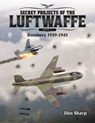 Secret Projects of the Luftwaffe - Vol 2 - Dan Sharp - 9781911658092