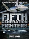 Fifth Generation Fighters - David Baker - 9781911658597