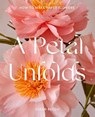 A Petal Unfolds - Susan Beech - 9781911663720