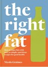 The Right Fat: How to enjoy fats with over 50 simple, nutritious recipes for good health - Nicola Graimes - 9781911663751