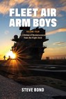Fleet Air Arm Boys - Steve Bond - 9781911667438