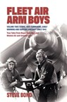 Fleet Air Arm Boys: True Tales from Royal Navy Men and Women Air and Ground Crew, Volume 2 - Steve Bond - 9781911667636