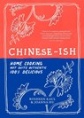 Chinese-ish - Rosheen Kaul ; Joanna Hu - 9781911668473
