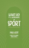 What Ho! P. G. Wodehouse on Sport - Paul Kent - 9781911673231
