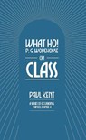What Ho! P. G. Wodehouse on Class - Paul Kent - 9781911673248